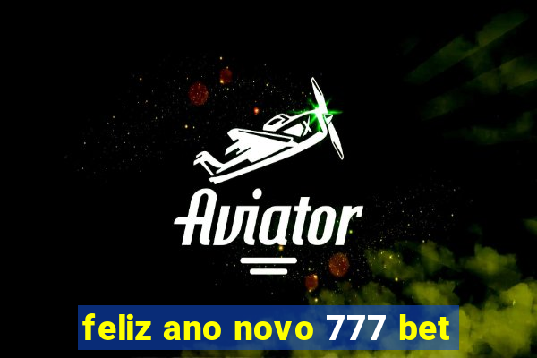 feliz ano novo 777 bet